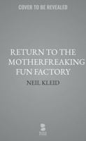 Return to the Motherflipping Fun Factory B0GJG944SL Book Cover