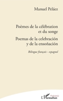 Poèmes de la célébration et du songe: Poemas de la celebración y de la ensoñación Bilingue français - espagnol (Poésie(s)) (French Edition) 2343114293 Book Cover