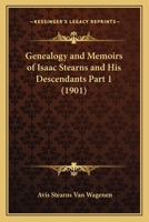 Genealogy and Memoirs of Isaac Stearns and His Descendants Part 1 1167249437 Book Cover