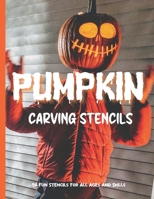 Pumpkin Carving Stencils: 50 Fun Stencils For All Ages and Skills B08L2N47ZB Book Cover