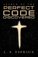 Search of the Perfect Code Discovered Through Science 1543441378 Book Cover