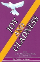 Joy And Gladness: Even in the Midst of Your Trials B0C2SCMTHV Book Cover
