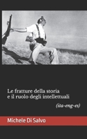 Le fratture della storia e il ruolo degli intellettuali: (ita-eng-es) (Italian Edition) B0FK9RWBFH Book Cover
