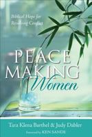 Peacemaking Women: Biblical Hope for Resolving Conflict 0801064953 Book Cover
