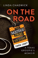 On The Road: A Texas Groupie's Memoir B0CQPR479T Book Cover