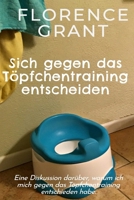 Sich gegen das Töpfchentraining entscheiden: Ein ABDL-Toilettentrainingsbuch (German Edition) B0GTMTMB7V Book Cover