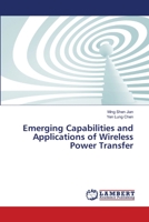 Emerging Capabilities and Applications of Wireless Power Transfer 6139828120 Book Cover