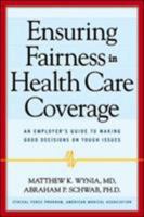 Ensuring Fairness in Health Care Coverage: An Employer's Guide to Making Good Decisions on Tough Issues 0814473849 Book Cover