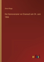 Die Hannoveraner vor Eisenach am 24. Juni 1866 1241537151 Book Cover