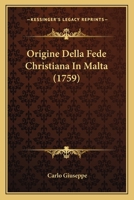 Origine Della Fede Christiana In Malta (1759) 1142914992 Book Cover