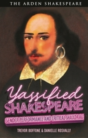Yassified Shakespeare: Gender Performance and Critical ShaxDrag 1350581925 Book Cover