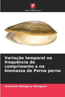 Variação temporal na frequência de comprimento e na biomassa de Perna perna 6209608574 Book Cover