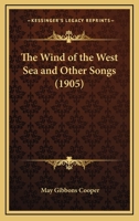 The Wind Of The West Sea And Other Songs (1905) 0548579881 Book Cover
