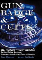 Gun, Badge & Cuffs 1449097715 Book Cover