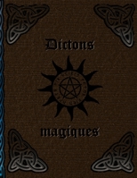Dictons magiques: Recettes et rituels de sorcière * Livre de sorcière à l'auto-organisation * Recettes et rituels de sorcière saisir (French Edition) 169867905X Book Cover