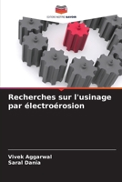 Recherches sur l'usinage par électroérosion (French Edition) 6202376899 Book Cover