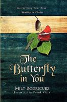 The Butterfly in You: Discovering Your True Identity in Christ B00740C5OS Book Cover
