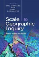Scale and Geographic Inquiry: Nature, Society, and Method 063123070X Book Cover