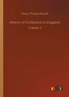 History of Civilization in England: Volume 2 9353954304 Book Cover