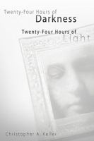 Twenty-Four Hours of Darkness, Twenty-Four Hours of Light 1592994792 Book Cover