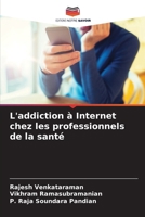 L'addiction à Internet chez les professionnels de la santé (French Edition) 620792794X Book Cover