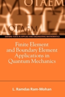 Finite Element and Boundary Element Applications in Quantum Mechanics 0198525222 Book Cover