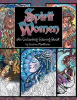 Spirit Women: An Enchanting Coloring Book 1519338848 Book Cover
