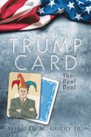 Trump Card: The Real Deal 1480858463 Book Cover
