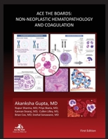 Ace The Boards: Non-Neoplastic Hematopathology And Coagulation 1087897769 Book Cover