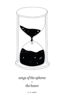 songs of the spheres/the hours B0GT6W9H7S Book Cover