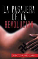 La Pasajera de La Revolucion 1463368305 Book Cover