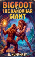 Bigfoot Vs The Kandahar Giant B0DP2XT4FW Book Cover