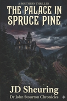 The Palace in Spruce Pine: A Hidden Inheritance, a Mountain Estate and a War for Power B0H6Y2LMMC Book Cover