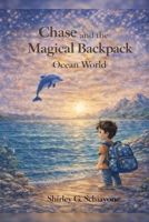 Chase and the Magic Backpack: Ocean World B0GM18JT2Q Book Cover