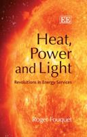 Heat, Power and Light: Revolutions in Energy Services 1845426606 Book Cover