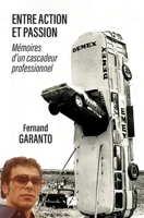 Entre Action et Passion : mémoires d'un cascadeur professionnel (French Edition) 2754769005 Book Cover