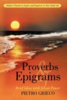 Proverbs and Epigrams: Brief Ideas with Great Power 1475941161 Book Cover