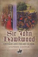 Sir John Hawkwood: Chivalry and the Art of War 1844157520 Book Cover