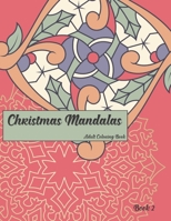 Christmas Mandalas Book 2: Adult Coloring Book 1710339187 Book Cover