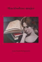 Haciéndose mujer (El sujeto existente mujer) 1728723167 Book Cover