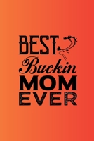 Best Buckin Mom Ever: Track and evaluate your hunting seasons For Species: Deer Turkeys Elk Rabbits Duck Fox And More Gifts. 110 Story Paper Pages. 6 in x 9 in Cover. 1702485668 Book Cover