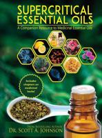 SuperCritical Essential Oils: A Companion Resource to Medicinal Essential Oils 0997548711 Book Cover