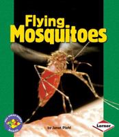 Flying Mosquitoes (Pull Ahead Books) 0822565080 Book Cover