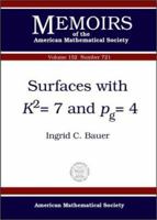 Surfaces With Kp2S=7 and Pg=4 (Memoirs of the American Mathematical Society) 0821826891 Book Cover