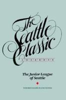 The Seattle Classic Cookbook 0898153425 Book Cover
