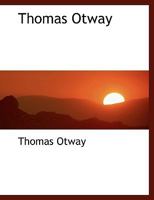 Thomas Otway 1142025993 Book Cover