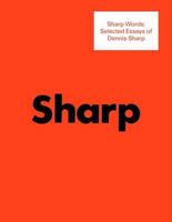 Sharp Words: Selected Essays of Dennis Sharp 1907896074 Book Cover