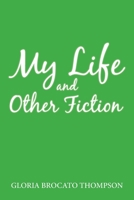 My Life and Other Fiction 1796028991 Book Cover