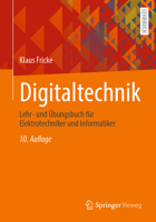 Digitaltechnik: Lehr- und Übungsbuch für Elektrotechniker und Informatiker (German Edition) 3658402091 Book Cover