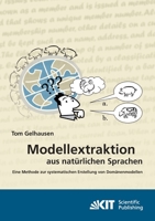 Modellextraktion aus natürlichen Sprachen: Eine Methode zur systematischen Erstellung von Domänenmodellen 3866445474 Book Cover